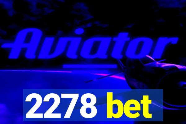 2278 bet